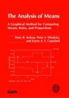 The Analysis of Means: A Graphical Method for Comparing Means, Rates, and Proportions (ASA-SIAM Series on Statistics and Applied Probability) 089871592X Book Cover