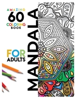 60 Amazing Mandala coloring book for adults: Beautiful Art of Mandalas Coloring Pages for Stress Relief and Relaxation B0863TKL4L Book Cover