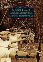 Summer Camps Around Asheville and Hendersonville 1467116092 Book Cover