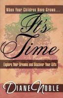 It's Time: Explore Your Dreams and Discover Your Gifts (For Me) 080105155X Book Cover