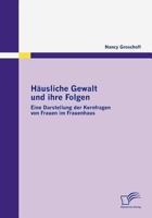 H Usliche Gewalt Und Ihre Folgen: Eine Darstellung Der Kernfragen Von Frauen Im Frauenhaus 383668358X Book Cover