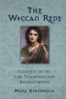 The Wiccan Rede: Couplets of the Law, Teaching, and Enchantments 0806527404 Book Cover