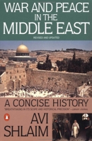 War and Peace in the Middle East: A Concise History, Revised and Updated 0140245642 Book Cover