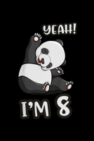 yeah! I'm 8: Kids 8 Year Old Girl Birthday Bday Panda Lover Gift Journal/Notebook Blank Lined Ruled 6X9 100 Pages 1691108154 Book Cover