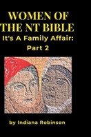 Women of the NT Bible: It's a Family Affair Part 2 1300688181 Book Cover