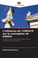 L'influence de l'UNESCO sur la conception de SINAES: La relation entre l'éducation brésilienne et les organisations internationales (French Edition) 6207670000 Book Cover