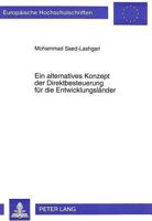 Ein Alternatives Konzept Der Direktbesteuerung Fuer Die Entwicklungslaender: Uebertragung Von J. Mitschkes Konzept Auf Die Entwicklungslaender 3631483899 Book Cover
