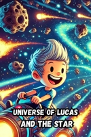 Universe of Lucas and the Star: Children's fantasy and adventure book for kids aged 7 to 10 B0DY22SBML Book Cover