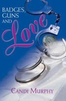 Badges, Guns and Love 0595302181 Book Cover