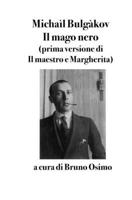 Il mago nero: Prima versione del Maestro e Margherita 8898467869 Book Cover