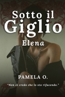 Sotto il Giglio: Elena B0F53BNGCQ Book Cover