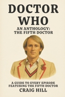 Doctor Who: An Anthology - The Fifth Doctor B0FK3L5SVQ Book Cover