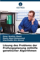 Lösung des Problems der Prüfungsplanung mithilfe genetischer Algorithmen (German Edition) 6209433987 Book Cover