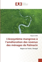 L'écosystème mangrove à l'amélioration des revenus des ménages de Palmarin 6203450448 Book Cover