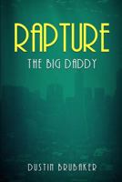 Rapture: The Big Daddy 1517585783 Book Cover