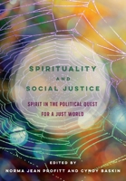 Spirituality and Social Justice: Spirit in the Political Quest for a Just World 1773381180 Book Cover