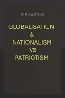 Globalisation & Nationalism Vs Patriotism 1092494189 Book Cover