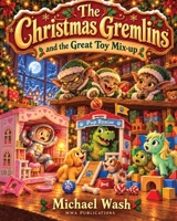 The Christmas Gremlins and the Great Toy Mix Up. 1065510101 Book Cover