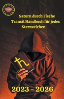 Saturn durch Fische Transit Handbuch für jedes Sternzeichen B0BYNDKN9H Book Cover