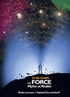 Star Wars - La Force : Mythe et Réalité (French Edition) B081WNYNTT Book Cover