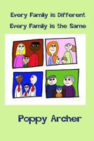 Every Family is Different. Every Family is the Same. 149427728X Book Cover