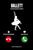 Ballett Eingehender Anruf: A5 Notizbuch - Liniert 120 Seiten - Geschenk/Geschenkidee zum Geburtstag - Weihnachten - Ostern - Vatertag - Muttertag - Namenstag 1703986113 Book Cover