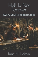 Hell Is Not Forever: Every Soul Is Redeemable B0HC61525G Book Cover