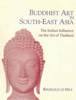 Buddhist Art in South-East Asia: The Indian Influence on the Art in Thailand 8173052603 Book Cover