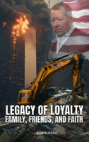 Legacy of Loyalty Family, Friends, and Faith B0GGMQBPX4 Book Cover
