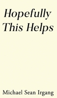 Hopefully This Helps B0CRT5NWBZ Book Cover