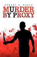Murder by Proxy 147592691X Book Cover