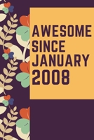 Awesome Since January 2008 Notebook Birthday Gift: Lined Notebook / Journal Gift, 120 Pages, 6x9, Soft Cover, Matte Finish 1671469607 Book Cover