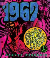 1967: A Complete Rock Music History of the Summer of Love 1454920521 Book Cover