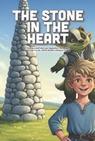 The Stone in the Heart: A Mindful Story About Overcoming Self-Doubt, Taming Your Inner Critic, and the Power of Being Kind to Yourself (Ages 5-9) B0GHP91KYM Book Cover