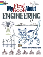 My First Book About Engineering: An Awesome Introduction to Robotics  other Fields of Engineering 0486846415 Book Cover