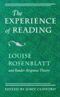 The Experience of Reading: Louise Rosenblatt and Reader-Response Theory 0867092629 Book Cover