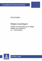 Religio Et Sacrilegium: Studien Zur Inkriminierung Von Magie, Haeresie Und Heidentum (4.-7. Jahrhundert) 3631505868 Book Cover