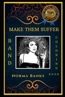 Make Them Suffer Band Coloring Book: Let’s Party and Relieve Stress, the Original Anti-Anxiety Cure B08HS43KWC Book Cover