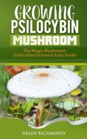 Growing Psilocybin Mushroom: The Magic Mushroom Cultivation Growers Easy Guide 1726172457 Book Cover