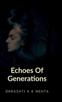 Echoes Of Generations Part-1: The pain we inherited, we carried and what we'll never pass on, because we finally chose to end the chain B0FJ9ZPLFR Book Cover