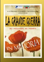 LA GRANDE GUERRA - Tra fili spinati e trincee “l’inutile strage” 1326071610 Book Cover
