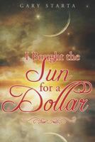 I Bought the Sun for a Dollar 179299026X Book Cover