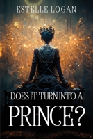 Does It Turn Into a Prince? 1804779350 Book Cover