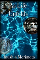 As Life Unfolds B0F2M2MNMJ Book Cover