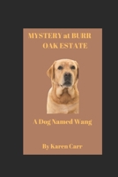 Mystery at Burr Oak Estate: A Dog Named Wang B084P4HT7L Book Cover