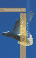 Poesie per la Pace: La Poesia come linguaggio per la Pace, la Poesia come dimora della Libertà. (Italian Edition) B0DR1V6YSF Book Cover