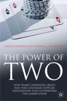The Power of Two: How Smart Companies Create Win:Win Customer- Supplier Partnerships that Outperform the Competition 1349304689 Book Cover