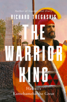 The Warrior King: Hawaii's Kamehameha the Great 0026198509 Book Cover