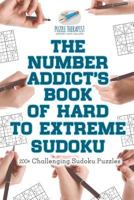 The Number Addict's Book of Hard to Extreme Sudoku 200+ Challenging Sudoku Puzzles 1541941454 Book Cover