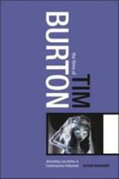 The Films of Tim Burton: Animating Live Action in Contemporary Hollywood 0826415679 Book Cover